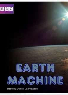 Cỗ Máy Trái Đất - BBC: Earth Machine - (2011) - PhimMoi2024 - Website xem phim miễn phí tốt nhất
