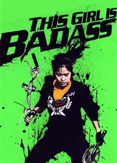 Cô Nàng Bá Đạo - This Girl Is Bad Ass - (2011) - PhimMoi2024 - Website xem phim miễn phí tốt nhất