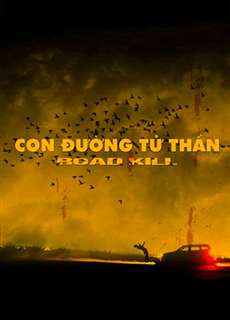 Con Đường Tử Thần - Roadkill - (2019) - PhimMoi2024 - Website xem phim miễn phí tốt nhất