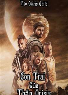 Con Trai Của Thần Orisis - The Osiris Child - (2016) - PhimMoi2024 - Website xem phim miễn phí tốt nhất