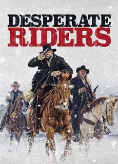 Cuộc Giải Cứu Đẫm Máu - Desperate Riders - (2022) - PhimMoi2024 - Website xem phim miễn phí tốt nhất