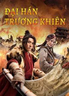 Đại Hán Trương Khiên - The legend of Zhang Qian - (2021) - PhimMoi2024 - Website xem phim miễn phí tốt nhất