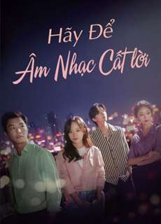 Để Âm Nhạc Cất Lời - I Wanna Hear Your Song - (2019) - PhimMoi2024 - Website xem phim miễn phí tốt nhất