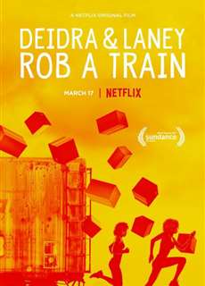 Deidra và Laney cướp tàu - Deidra & Laney Rob a Train - (2017) - PhimMoi2024 - Website xem phim miễn phí tốt nhất