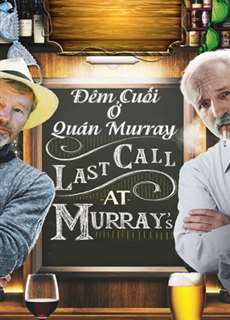 Đêm Cuối Ở Quán Murray - Last Call At Murray's - (2016) - PhimMoi2024 - Website xem phim miễn phí tốt nhất