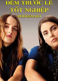 Đêm Trước Lễ Tốt Nghiệp - Booksmart - (2019) - PhimMoi2024 - Website xem phim miễn phí tốt nhất