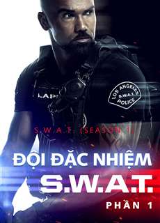 Đội Đặc Nhiệm SWAT (Phần 1) - S.W.A.T. (Season 1) - (2017) - PhimMoi2024 - Website xem phim miễn phí tốt nhất