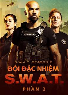 Đội Đặc Nhiệm SWAT (Phần 2) - S.W.A.T. (Season 2) - (2018) - PhimMoi2024 - Website xem phim miễn phí tốt nhất