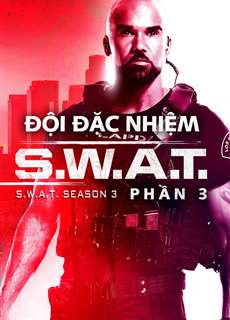 Đội Đặc Nhiệm SWAT (Phần 3) - S.W.A.T. (Season 3) - (2019) - PhimMoi2024 - Website xem phim miễn phí tốt nhất