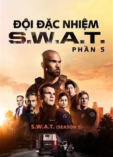 Đội Đặc Nhiệm SWAT (Phần 5) - S.W.A.T. (Season 5) - (2021) - PhimMoi2024 - Website xem phim miễn phí tốt nhất