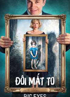 Đôi Mắt To - Big Eyes - (2014) - PhimMoi2024 - Website xem phim miễn phí tốt nhất