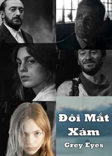 Đôi Mắt Xám - Grey Eyes - (2018) - PhimMoi2024 - Website xem phim miễn phí tốt nhất