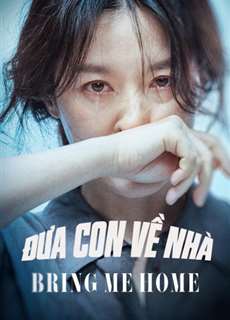 Đưa Con Về Nhà - Bring Me Home - (2019) - PhimMoi2024 - Website xem phim miễn phí tốt nhất