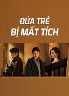 Đứa Trẻ Mất Tích - The Disappearing Child - (2022) - PhimMoi2024 - Website xem phim miễn phí tốt nhất