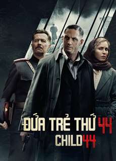 Đứa Trẻ Thứ 44 - Child 44 - (2015) - PhimMoi2024 - Website xem phim miễn phí tốt nhất