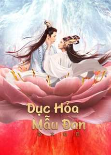 Dục Hỏa Mẫu Đan - BURNING PEONY - (2022) - PhimMoi2024 - Website xem phim miễn phí tốt nhất