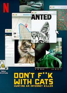 Đừng đùa với mèo: Săn lùng kẻ sát nhân trên mạng - Don't F**k with Cats: Hunting an Internet Killer - (2019) - PhimMoi2024 - Website xem phim miễn phí tốt nhất