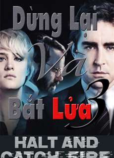 Dừng Lại Và Bắt Lửa (Phần 3) - Halt And Catch Fire (Season 3) - (2016) - PhimMoi2024 - Website xem phim miễn phí tốt nhất