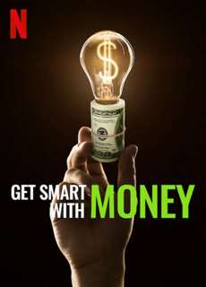 Dùng tiền khôn ngoan - Get Smart With Money - (2022) - PhimMoi2024 - Website xem phim miễn phí tốt nhất