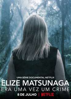 Elize Matsunaga: Tội ác ở Sao Paulo - Elize Matsunaga: Once Upon a Crime - (2021) - PhimMoi2024 - Website xem phim miễn phí tốt nhất