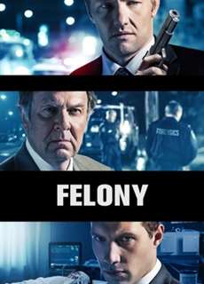 Felony - Felony - (2013) - PhimMoi2024 - Website xem phim miễn phí tốt nhất