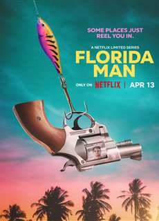 Florida Man - Florida Man - (2023) - PhimMoi2024 - Website xem phim miễn phí tốt nhất