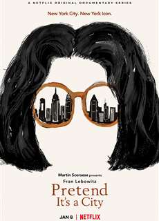 Fran Lebowitz: Giả như nó là thành phố - Pretend It’s a City - (2021) - PhimMoi2024 - Website xem phim miễn phí tốt nhất