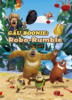 Gấu Boonie: Robo-Rumble - Boonie Bears: Robo-Rumble - (2014) - PhimMoi2024 - Website xem phim miễn phí tốt nhất