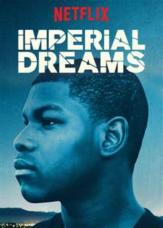 Giấc mơ đế quốc - Imperial Dreams - (2014) - PhimMoi2024 - Website xem phim miễn phí tốt nhất