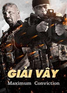 Giải Vây - Maximum Conviction - (2012) - PhimMoi2024 - Website xem phim miễn phí tốt nhất
