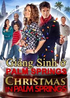 Giáng Sinh Ở Palm Springs - Christmas in Palm Springs - (2014) - PhimMoi2024 - Website xem phim miễn phí tốt nhất