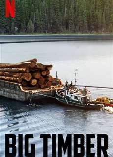 Gỗ lớn (Phần 2) - Big Timber (Season 2) - (2021) - PhimMoi2024 - Website xem phim miễn phí tốt nhất