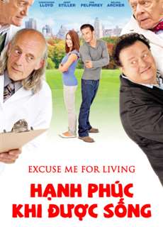Hạnh Phúc Khi Được Sống - Excuse Me For Living - (2012) - PhimMoi2024 - Website xem phim miễn phí tốt nhất