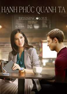 Hạnh Phúc Quanh Ta - Brimming with Love - (2018) - PhimMoi2024 - Website xem phim miễn phí tốt nhất