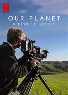 Hành tinh của chúng ta - Hậu trường - Our Planet - Behind The Scenes - (2019) - PhimMoi2024 - Website xem phim miễn phí tốt nhất