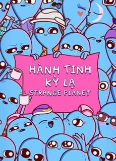 Hành Tinh Kỳ Lạ - Strange Planet - (2023) - PhimMoi2024 - Website xem phim miễn phí tốt nhất