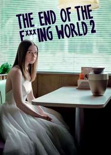Hành Trình Chết Tiệt (Phần 2) - The End of the F***ing World (Season 2) - (2019) - PhimMoi2024 - Website xem phim miễn phí tốt nhất