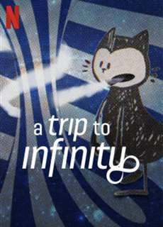 Hành trình tới vô tận - A Trip to Infinity - (2022) - PhimMoi2024 - Website xem phim miễn phí tốt nhất