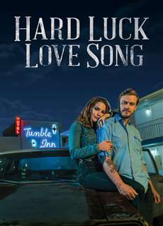 Hard Luck Love Song - Hard Luck Love Song - (2020) - PhimMoi2024 - Website xem phim miễn phí tốt nhất