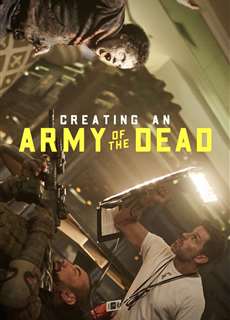 Hậu trường Đội quân người chết - Creating an Army of the Dead - (2021) - PhimMoi2024 - Website xem phim miễn phí tốt nhất