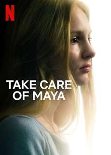 Hãy chăm sóc Maya - Take Care of Maya - (2023) - PhimMoi2024 - Website xem phim miễn phí tốt nhất