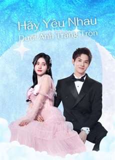 Hãy Yêu Nhau Dưới Ánh Trăng Tròn - Love Under The Full Moon - (2021) - PhimMoi2024 - Website xem phim miễn phí tốt nhất