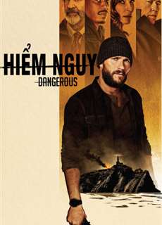Hiểm Nguy - Dangerous - (2021) - PhimMoi2024 - Website xem phim miễn phí tốt nhất
