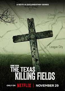 Hiện trường vụ án: Cánh đồng chết ở Texas - Crime Scene: The Texas Killing Fields - (2022) - PhimMoi2024 - Website xem phim miễn phí tốt nhất