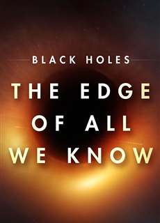 Hố đen: Giới hạn hiểu biết của chúng ta - Black Holes | The Edge of All We Know - (2021) - PhimMoi2024 - Website xem phim miễn phí tốt nhất