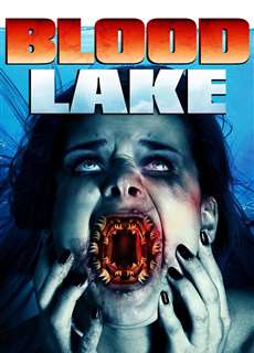 Hồ Máu: Cuộc Tấn Công Của Cá Mút Đá - Blood Lake: Attack of the Killer Lampreys - (2014) - PhimMoi2024 - Website xem phim miễn phí tốt nhất