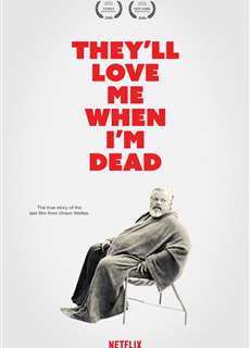 Họ sẽ yêu tôi khi tôi chết - They’ll Love Me When I’m Dead - (2018) - PhimMoi2024 - Website xem phim miễn phí tốt nhất