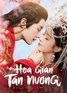 Hoa Gian Tân Nương - Believe In Love - (2022) - PhimMoi2024 - Website xem phim miễn phí tốt nhất