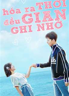 Hóa Ra Thời Gian Đều Ghi Nhớ - Always Have Always Will  - (2020) - PhimMoi2024 - Website xem phim miễn phí tốt nhất