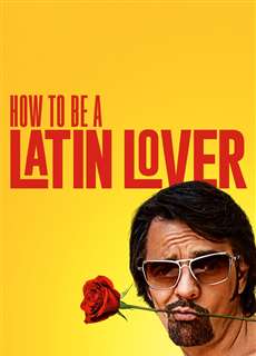 How to Be a Latin Lover - How to Be a Latin Lover - (2017) - PhimMoi2024 - Website xem phim miễn phí tốt nhất